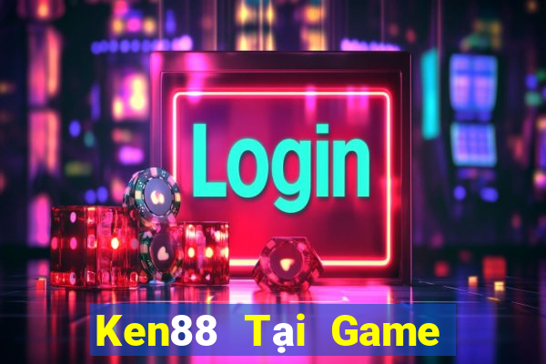 Ken88 Tại Game Bài B52 Đổi Thưởng