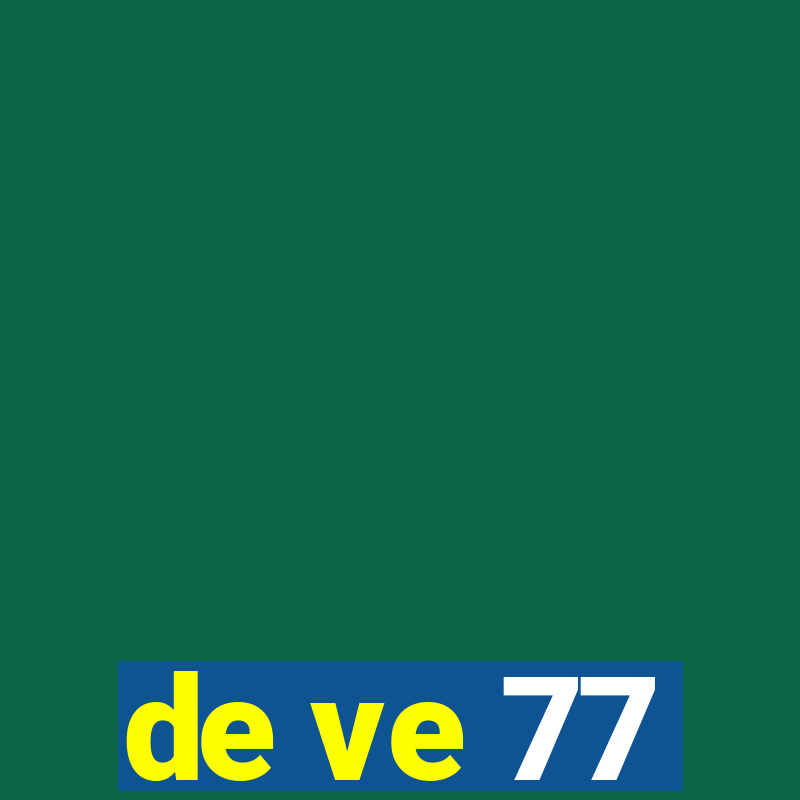 de ve 77