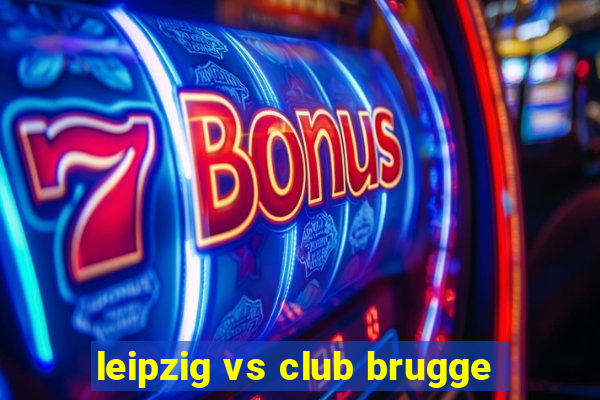 leipzig vs club brugge