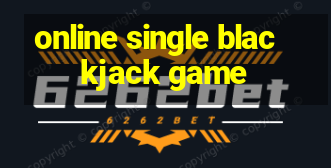 online single blackjack game