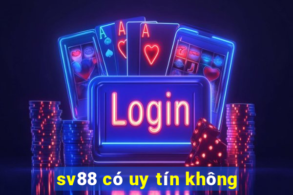 sv88 có uy tín không