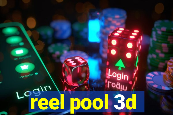 reel pool 3d