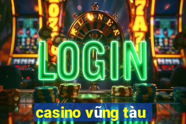 casino vũng tàu