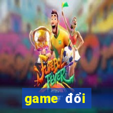 game đổi thưởng 2018