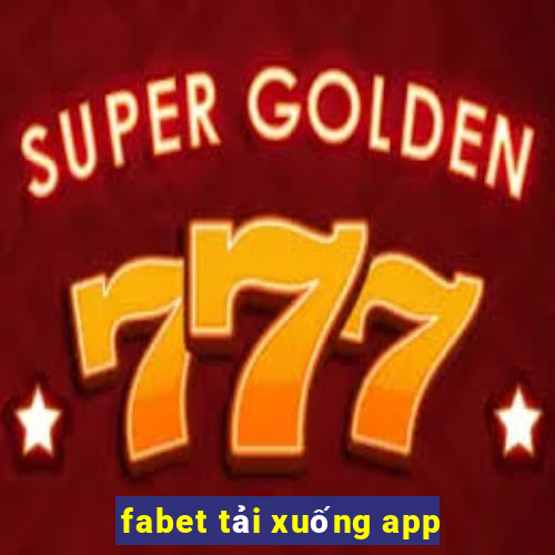 fabet tải xuống app