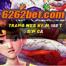 Trang web kiếm 188 từ bắn cá