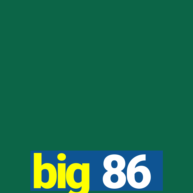 big 86