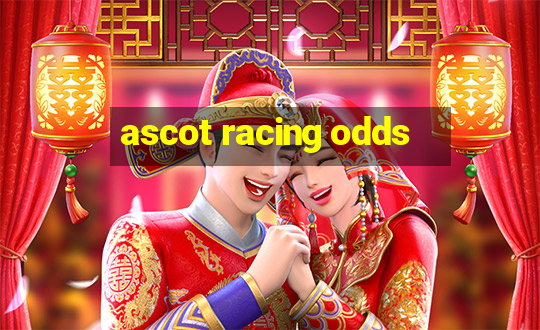 ascot racing odds