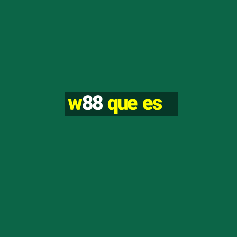 w88 que es