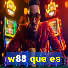 w88 que es