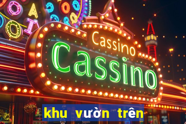 khu vuon tren may moi nhat