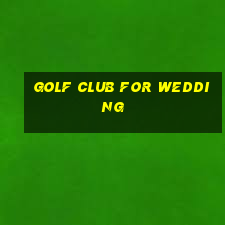 golf club for wedding