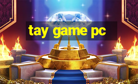 tay game pc