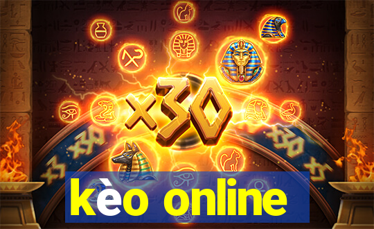 kèo online