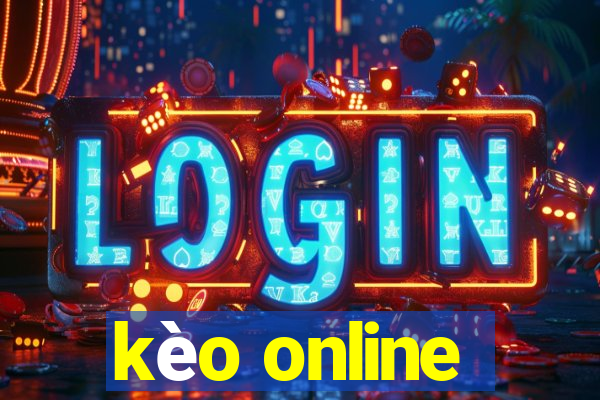 kèo online