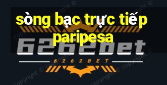 sòng bạc trực tiếp paripesa