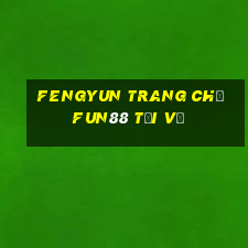 Fengyun Trang chủ Fun88 Tải về