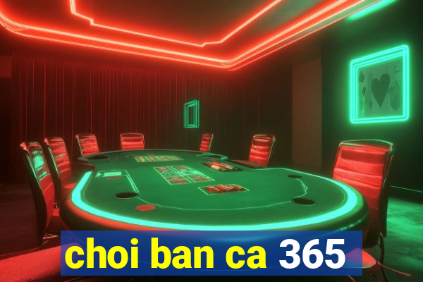 choi ban ca 365