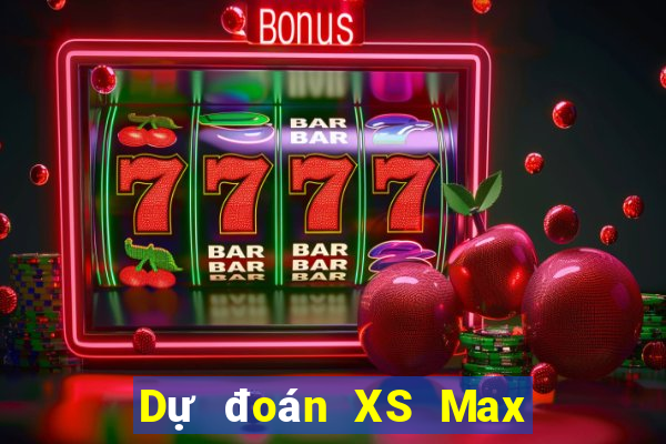 Dự đoán XS Max 3D Thứ 4