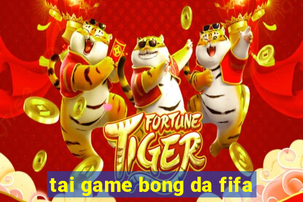 tai game bong da fifa