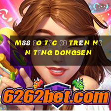 M88 Đo tốc độ trên nền tảng Dongsen