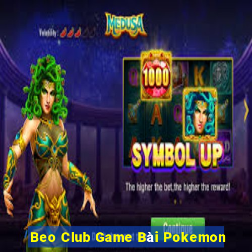 Beo Club Game Bài Pokemon