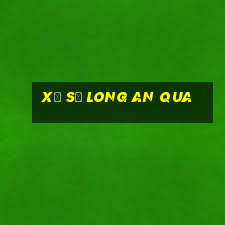 xổ số long an qua