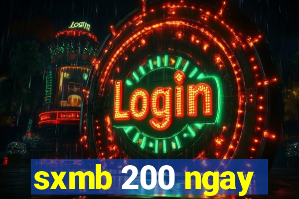 sxmb 200 ngay