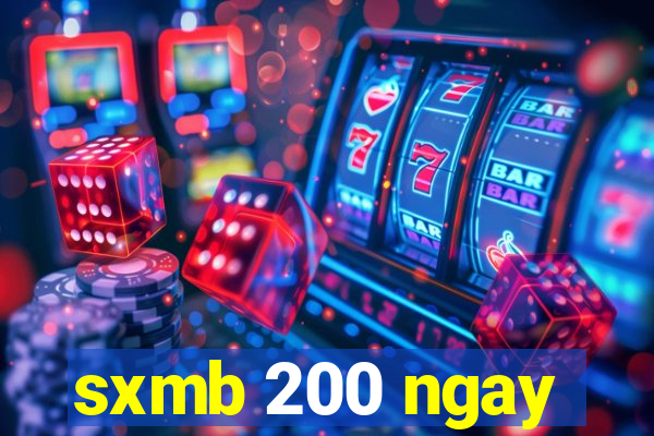 sxmb 200 ngay