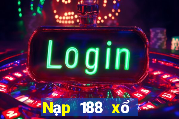 Nạp 188 xổ số lớn