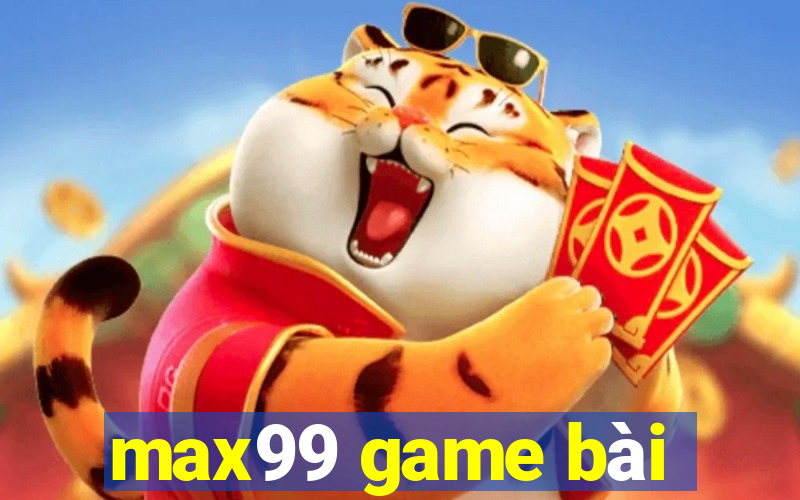 max99 game bài