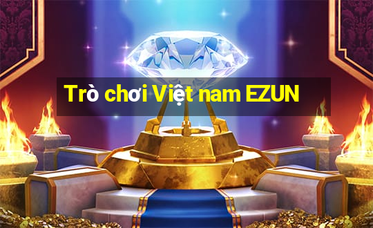 Trò chơi Việt nam EZUN