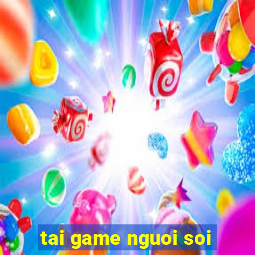 tai game nguoi soi