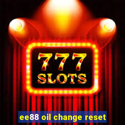 ee88 oil change reset