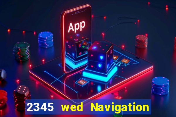 2345 wed Navigation Xổ số