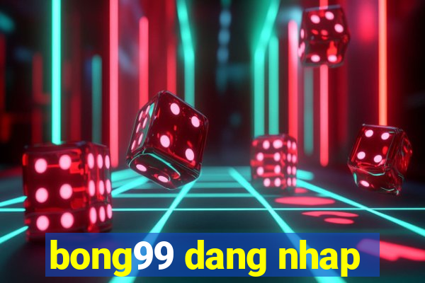 bong99 dang nhap