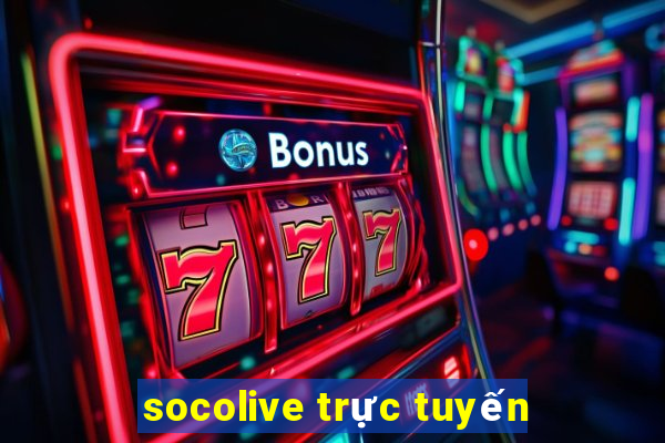 socolive trực tuyến