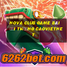 Nova Club Game Bài Đổi Thưởng Caovietnet