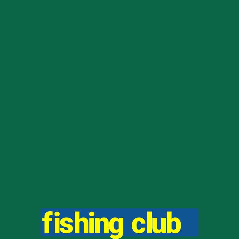 fishing club