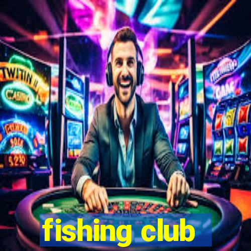 fishing club