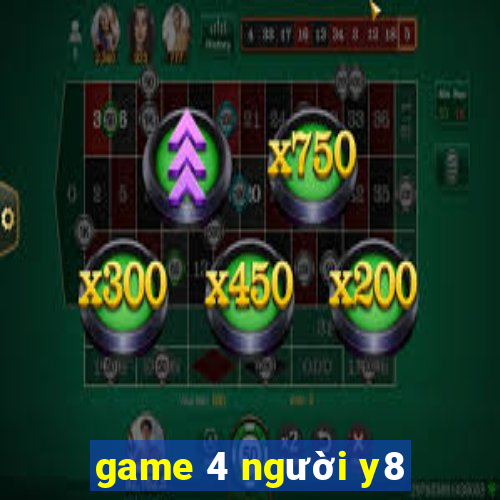 game 4 người y8