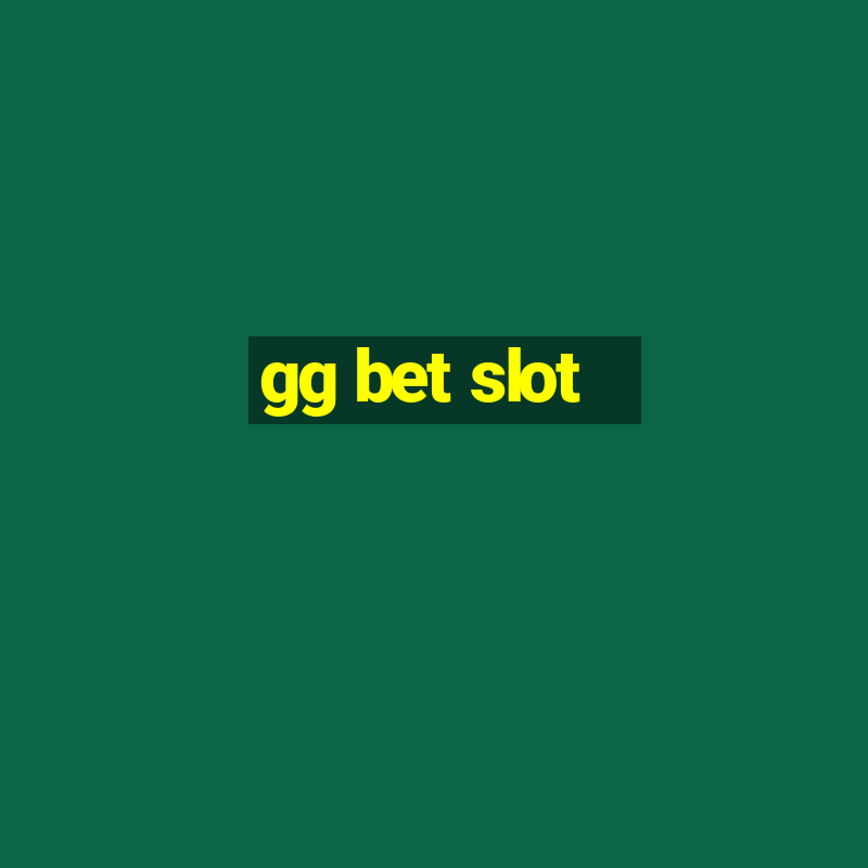 gg bet slot