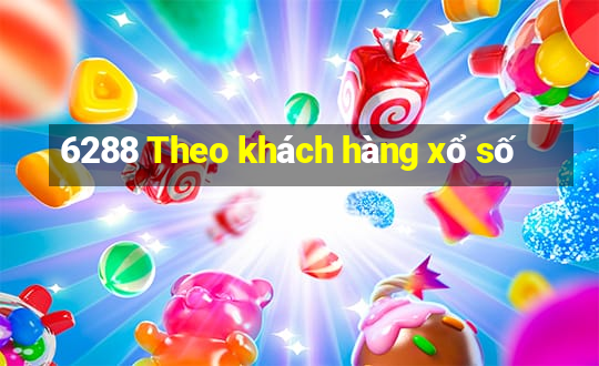 6288 Theo khách hàng xổ số