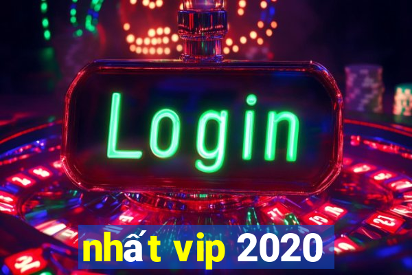 nhất vip 2020