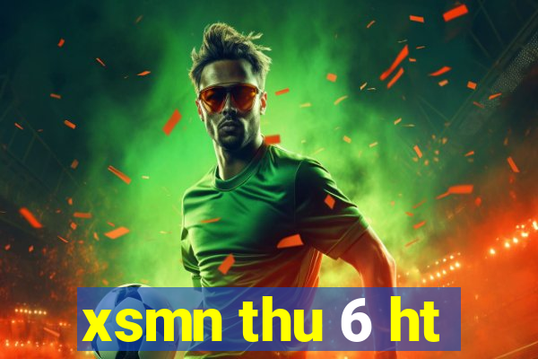 xsmn thu 6 ht