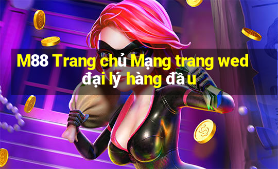 M88 Trang chủ Mạng trang wed đại lý hàng đầu