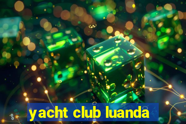 yacht club luanda