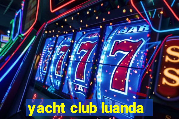 yacht club luanda