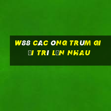 W88 Các ông trùm giải trí lẫn nhau