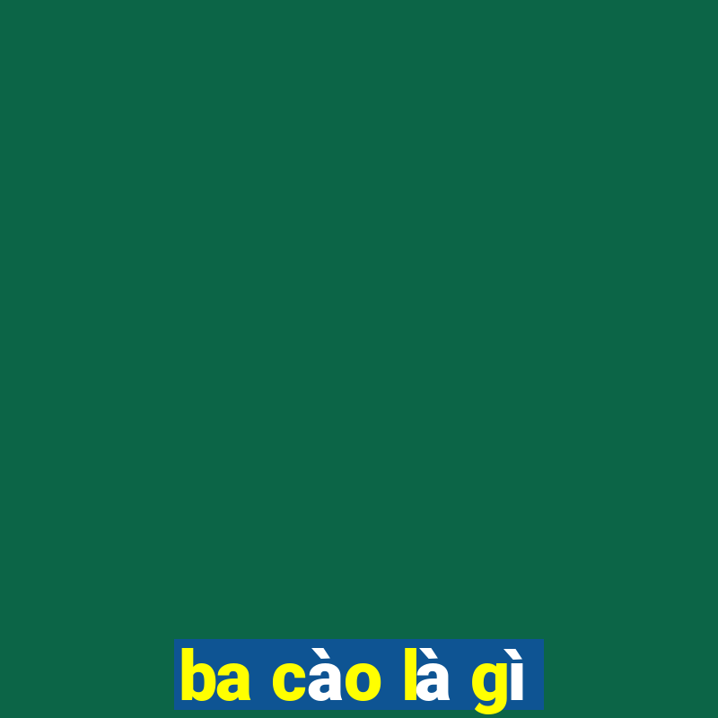 ba cào là gì